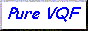 [Pure VQF]